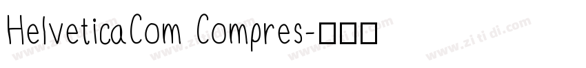 HelveticaCom Compres字体转换